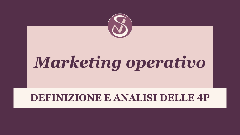 Marketing operativo - definizione e analisi delle 4P