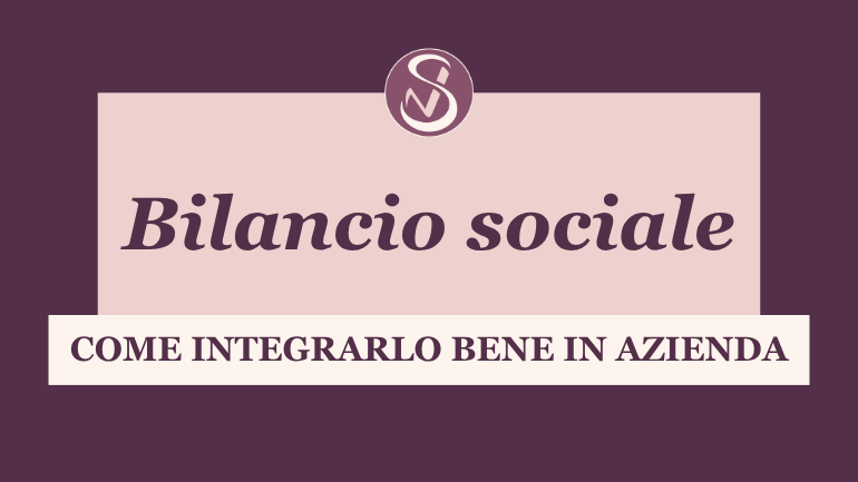 Il bilancio sociale - come integrarlo bene in azienda