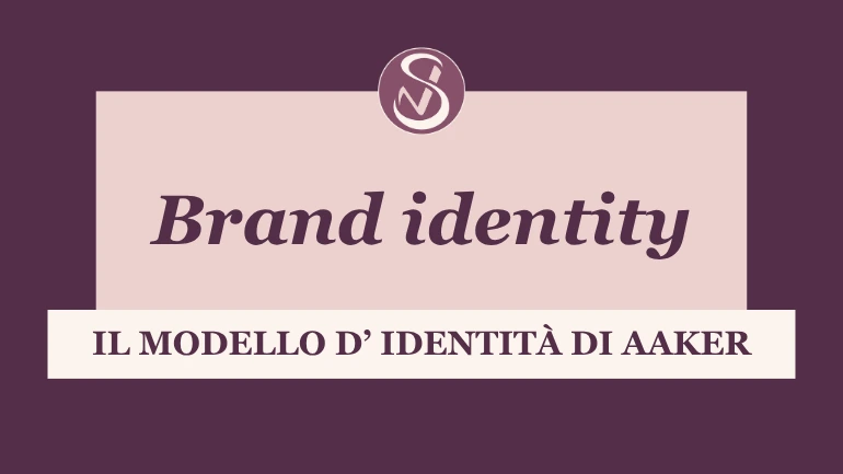 Il modello di identità di marca di Aaker - brand identity