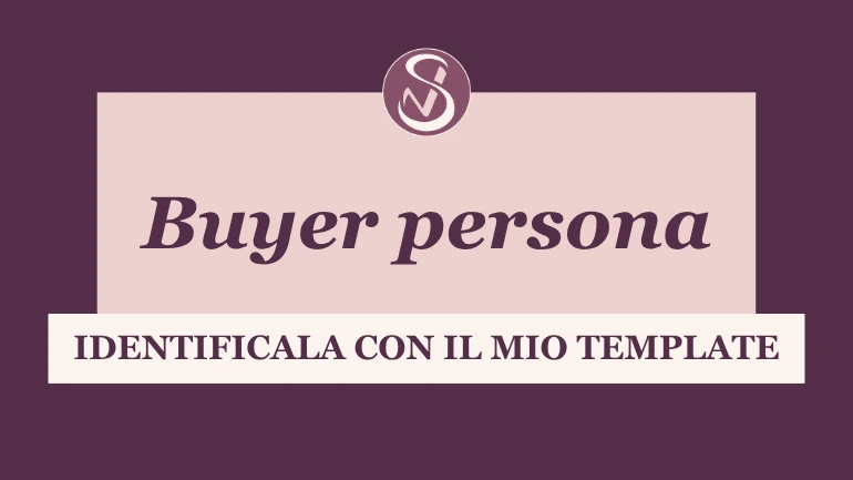 Buyer persona: definizione, esempi e template