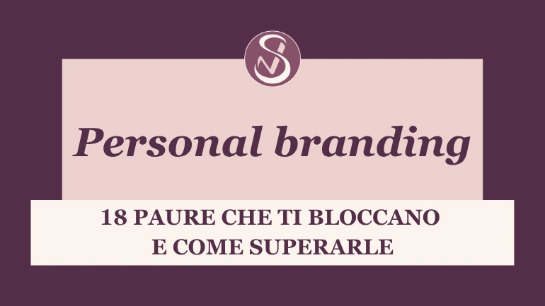 Personal branding: 18 paure comuni e come superarle