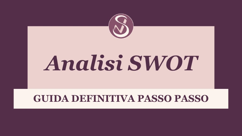 SWOT Analysis: guida semplice per analizzare la tua impresa