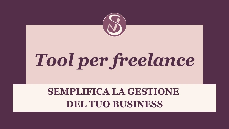 Strumenti per freelance: semplifica la gestione del tuo business