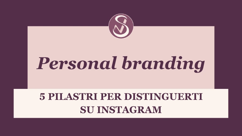 Come fare personal branding su Instagram: 5 pilastri per distinguerti
