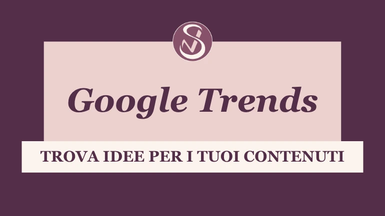 Come usare Google Trends per trovare idee di contenuti
