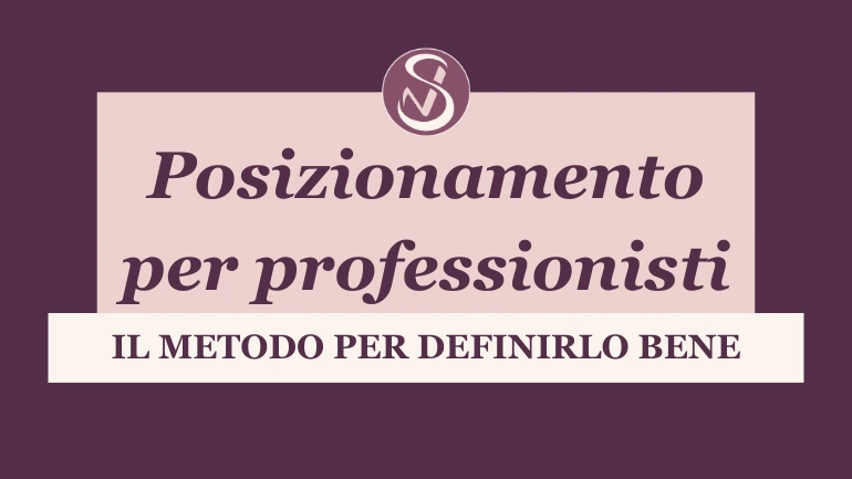 Posizionamento per professionisti: il metodo per definirlo bene