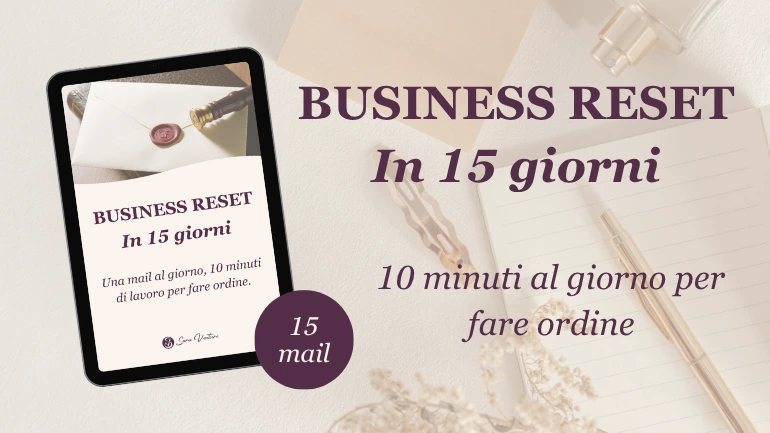 Risorse gratuite di Sara Venturi - business reset in 15 giorni Risorse gratuite di Sara Venturi - business reset in 15 giorni